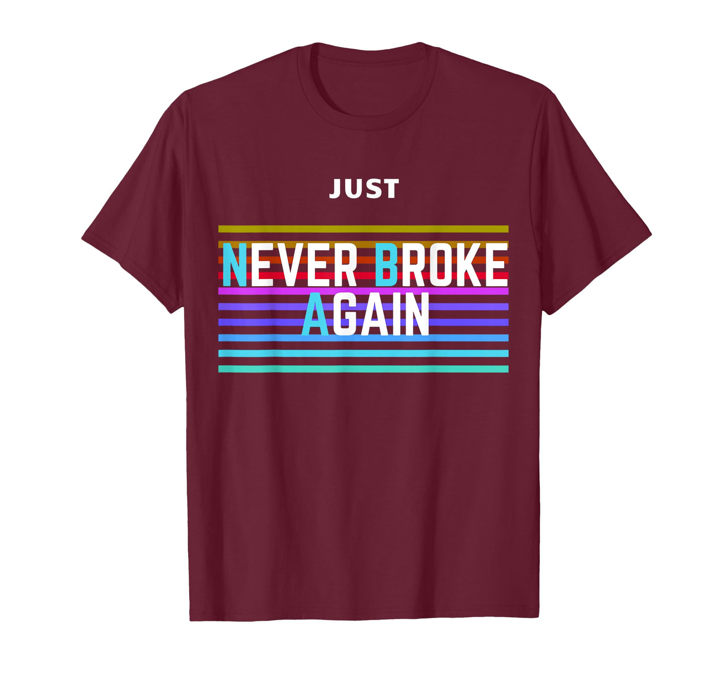 Never Broke Again Just Amazing T-Shirt
