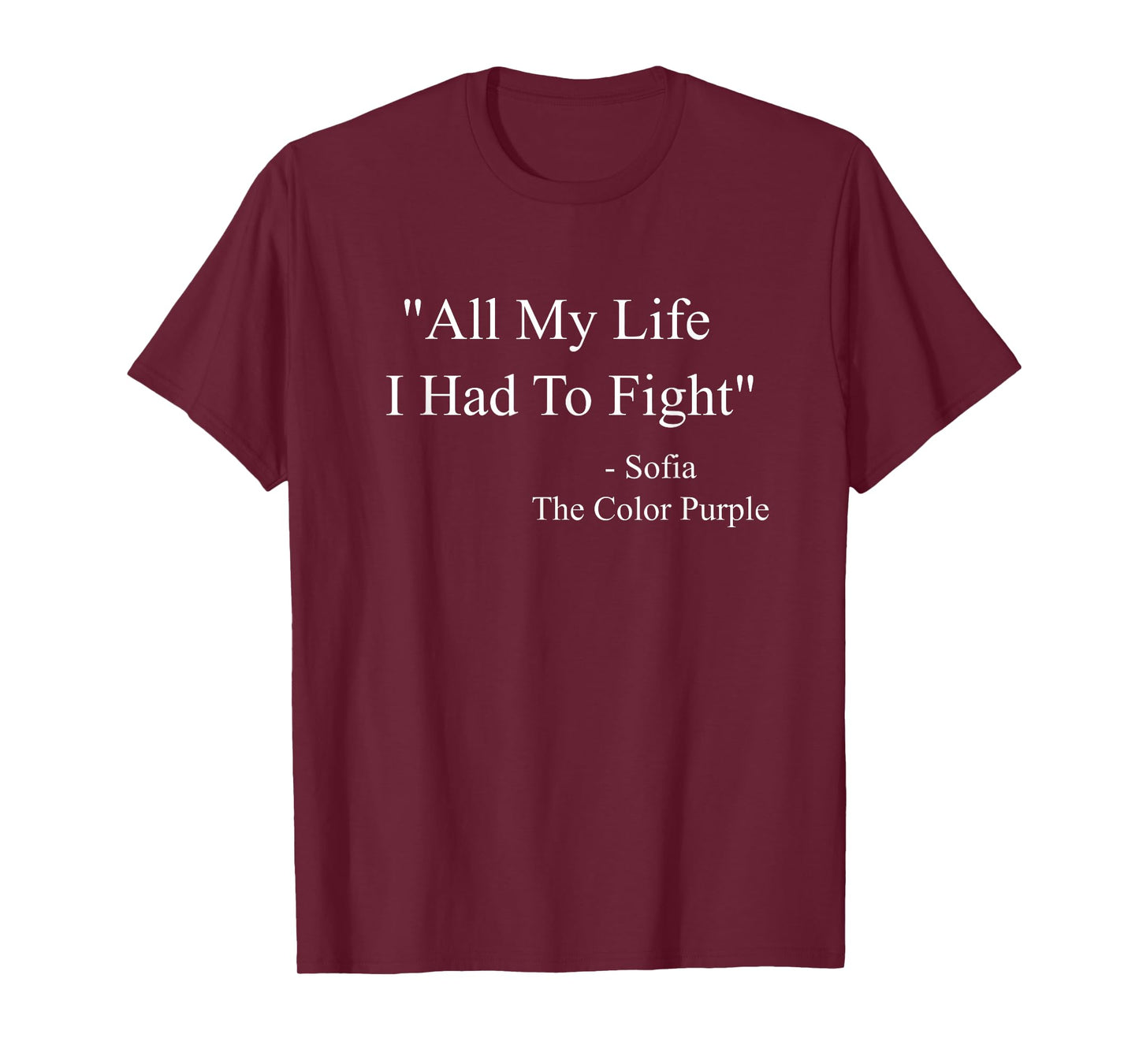 All My Life I Had to Fight Sofia Black Movies Popular Quotes T-Shirt