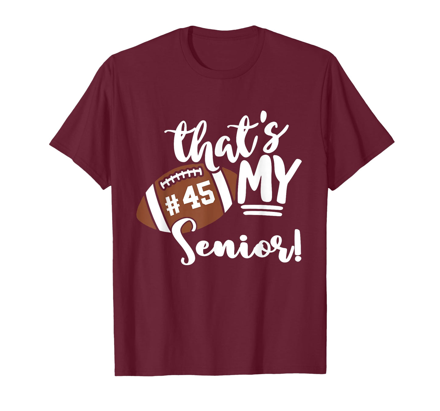 That's My Senior Football 45 Jersey Number Vintage Mom Dad T-Shirt