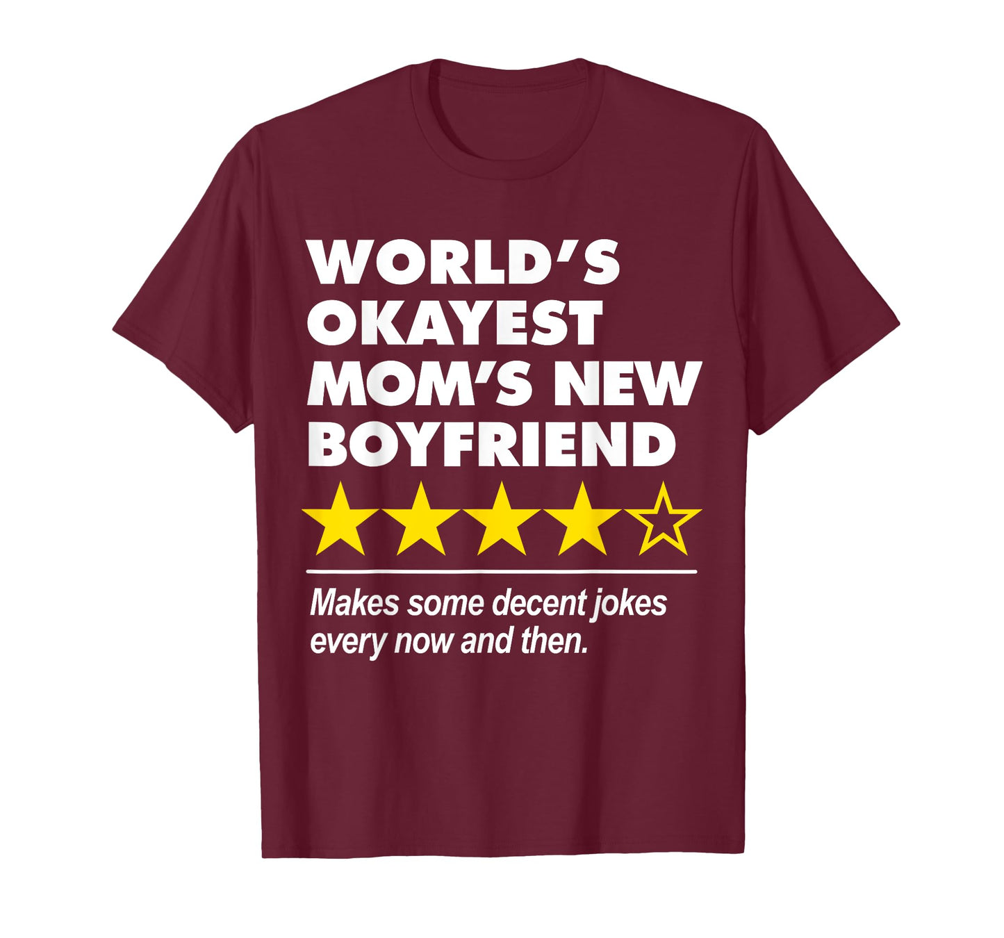 Funny Worlds Okayest Mom's New Boyfriend Four Star Review T-Shirt