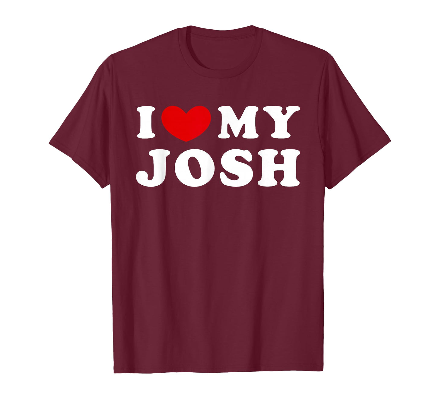 I Love My Josh T-Shirt