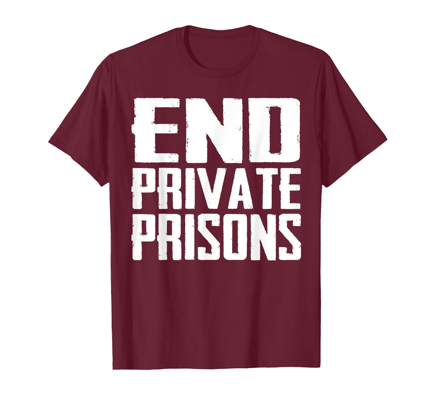 End Private Prisons Jail Reform Apparel Gift T-Shirt