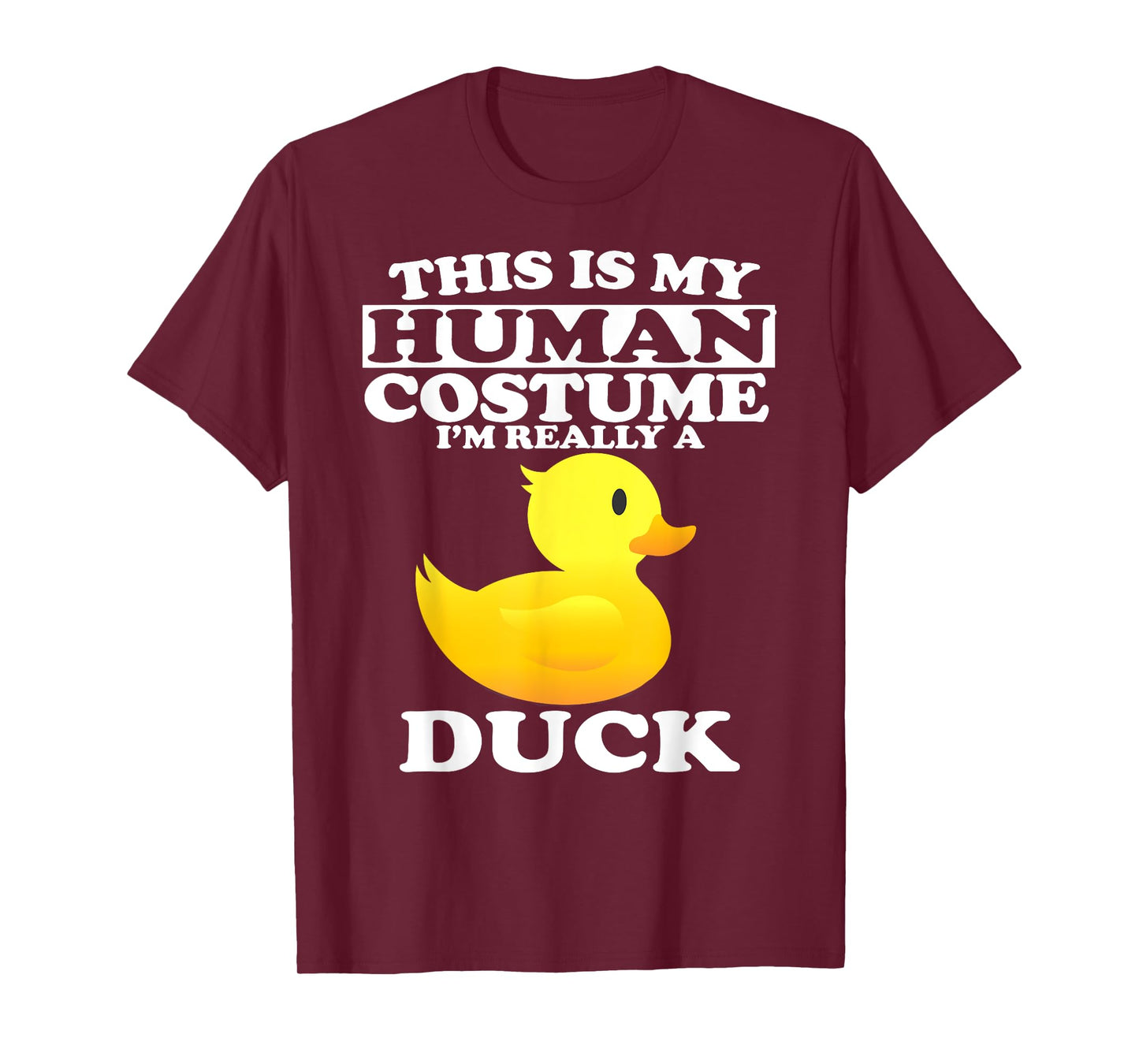 This Is My Human Costume I'm Really A Duck T-Shirt T-Shirt
