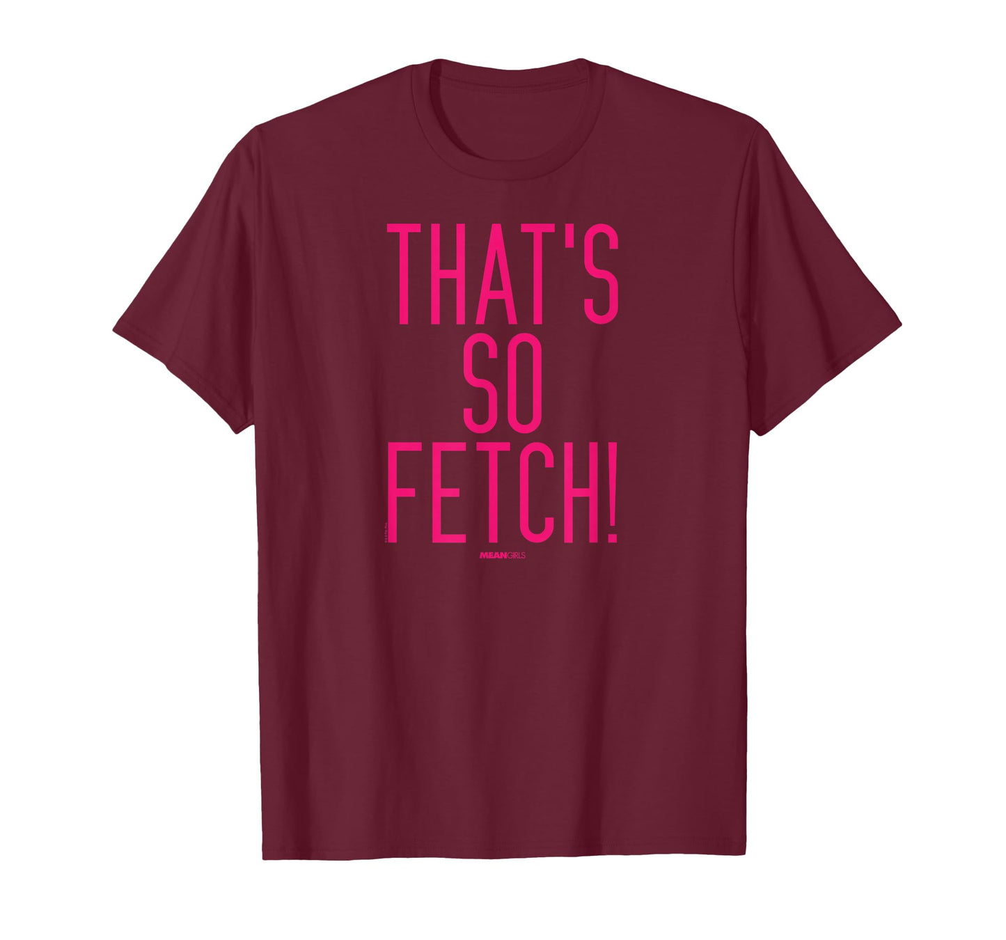 Mean Girls - That's So Fetch T-Shirt