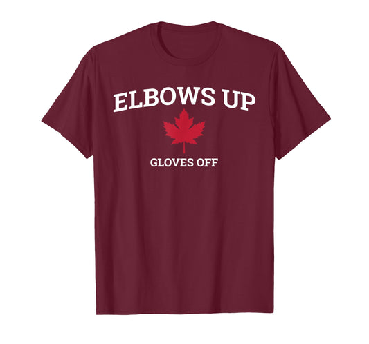 Elbows Up Gloves Off Maple Leaf Canada Not For Sale Never 51 T-Shirt