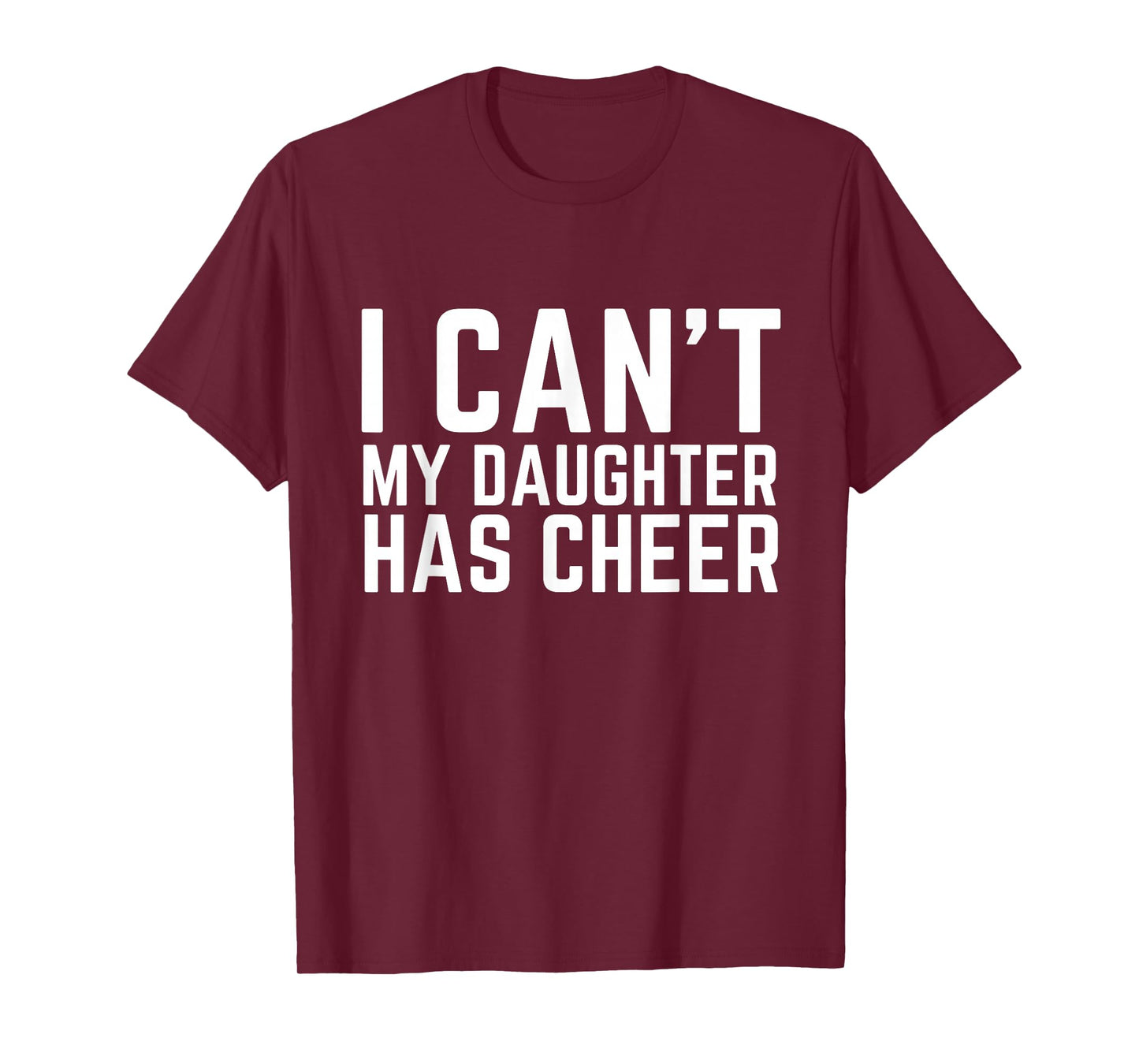 I Can't My Daughter Has Cheer Dad Cheerdad Cheerleading T-Shirt