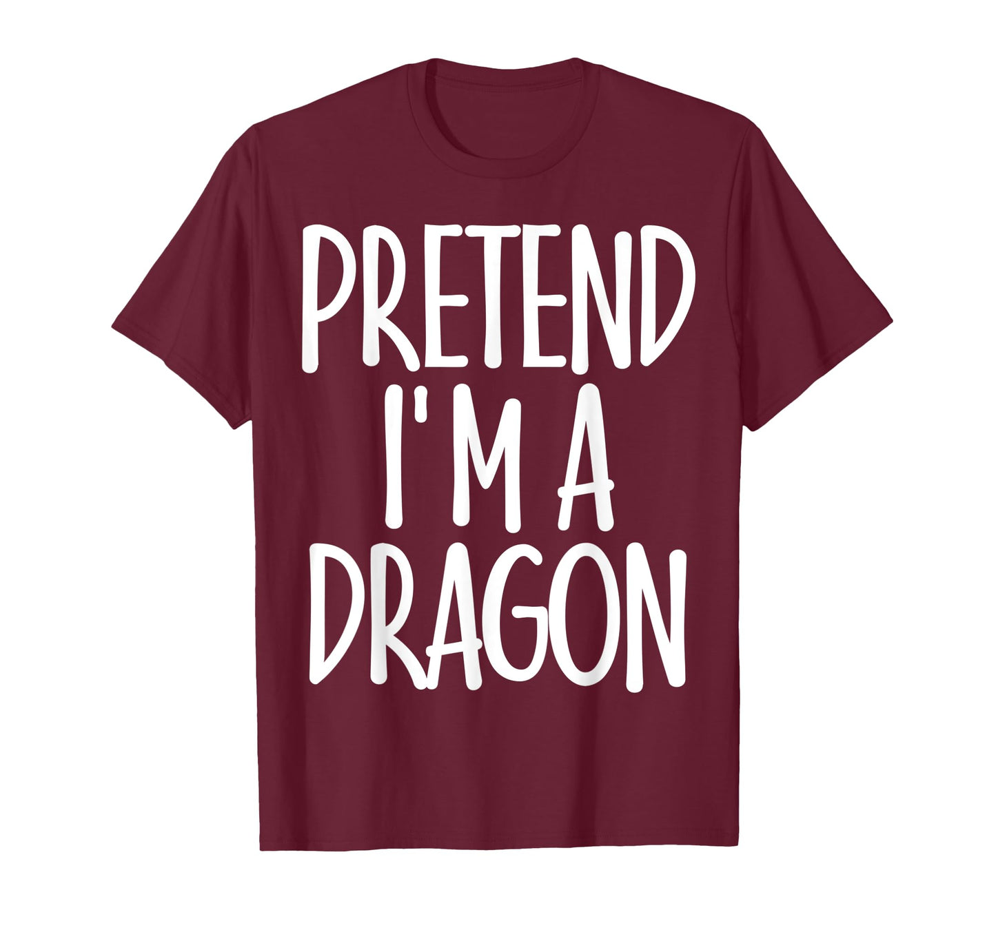 Easy Pretend I'm Dragon Costume Gift Joke Halloween Apparel T-Shirt