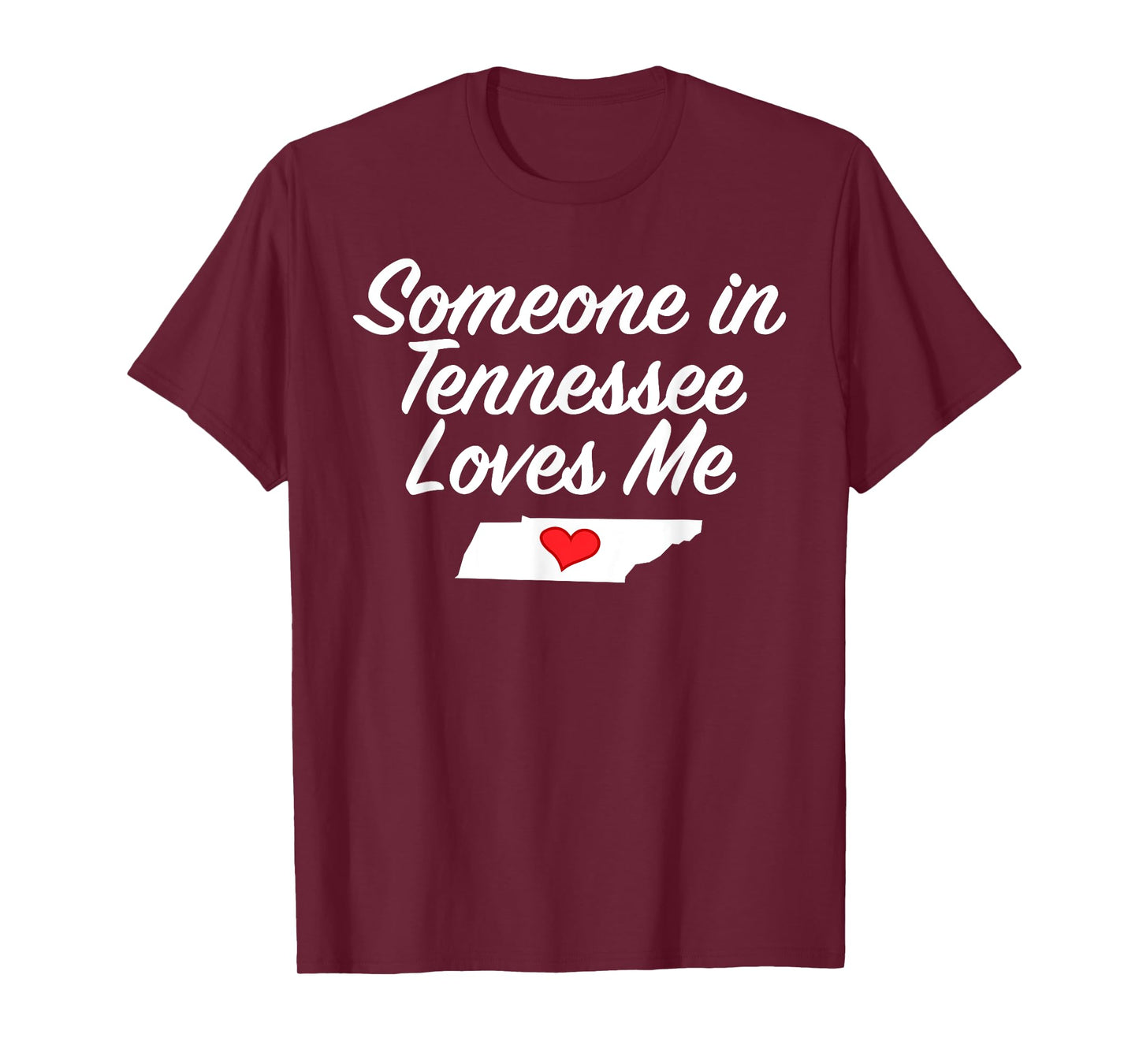 Someone in Tennessee Loves Me T-Shirt | Precious Gift T-Shirt