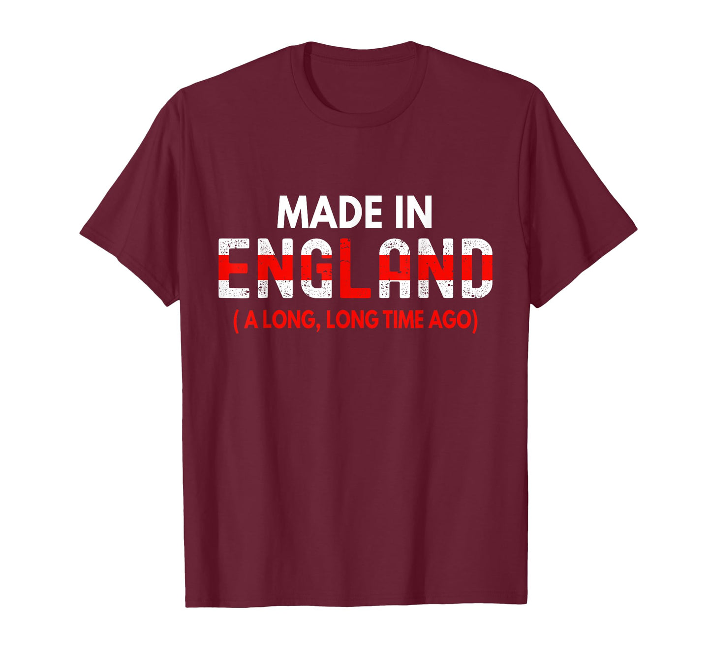 Made In England A Long Time Ago Funny British Birthday Gift T-Shirt