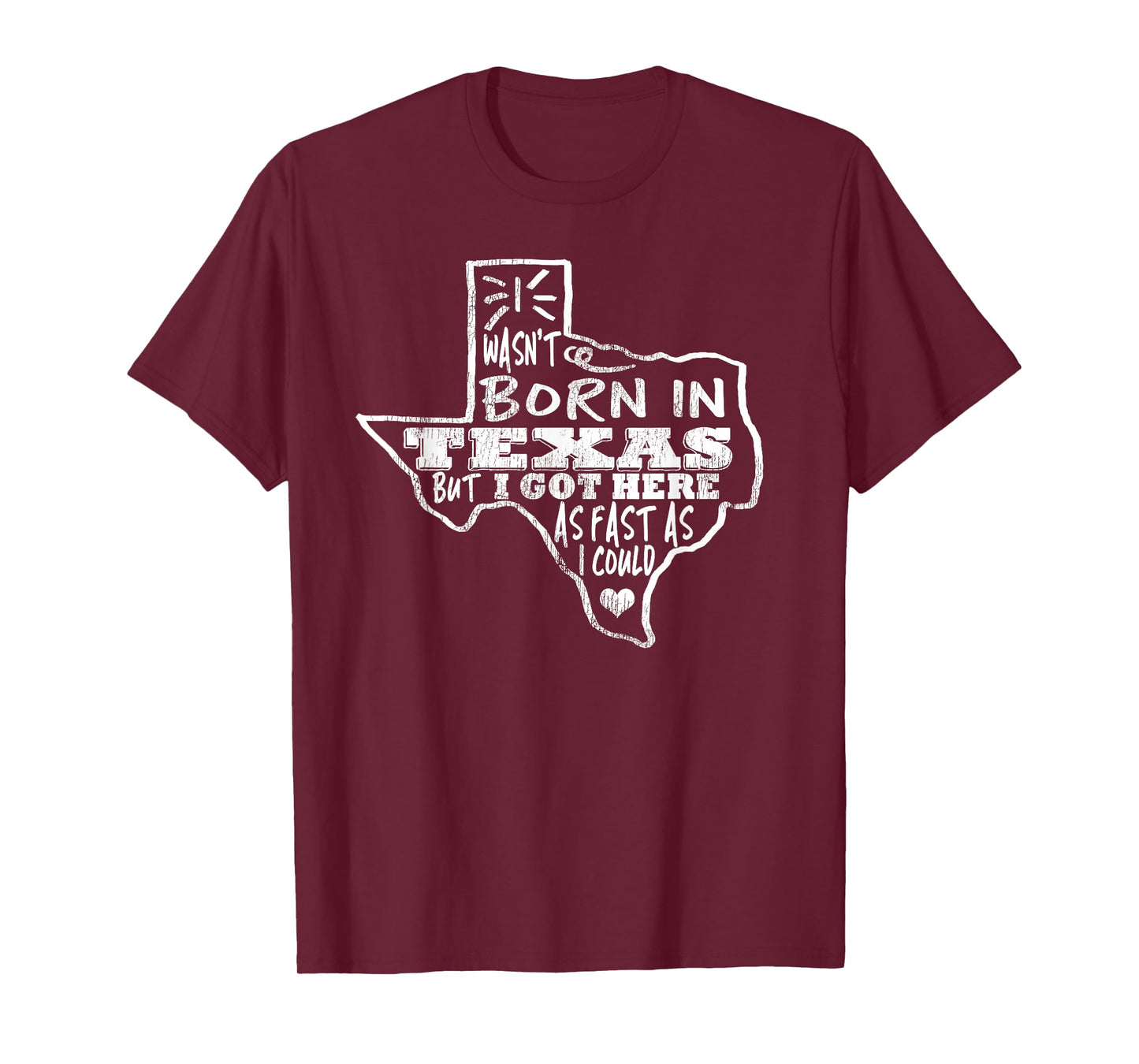Vintage I Wasn't Born In Texas Here Fast As I Could T-Shirt T-Shirt
