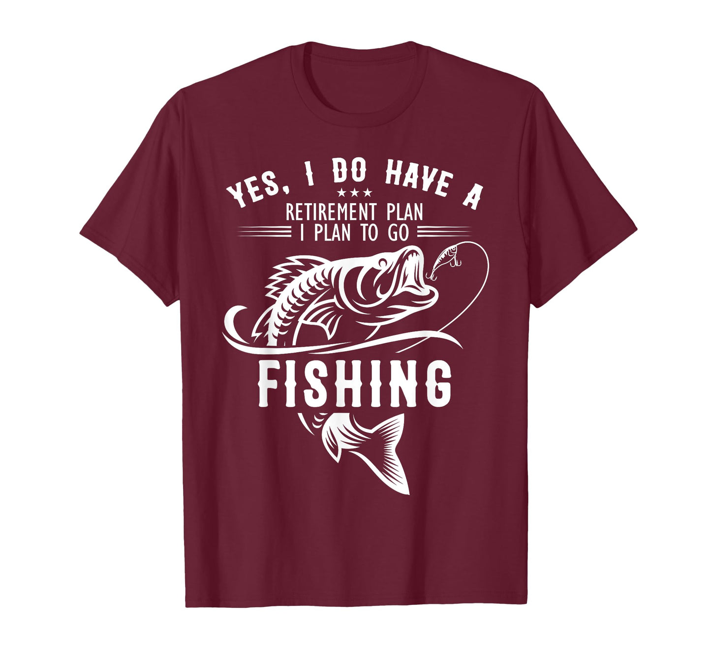 Yes I Do have A Retirement Plan Fishing Funny Fisherman T-Shirt