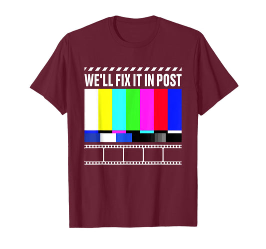 We'll Fix It in Post - Filmmaker Movie Director Filmmaking T-Shirt Small