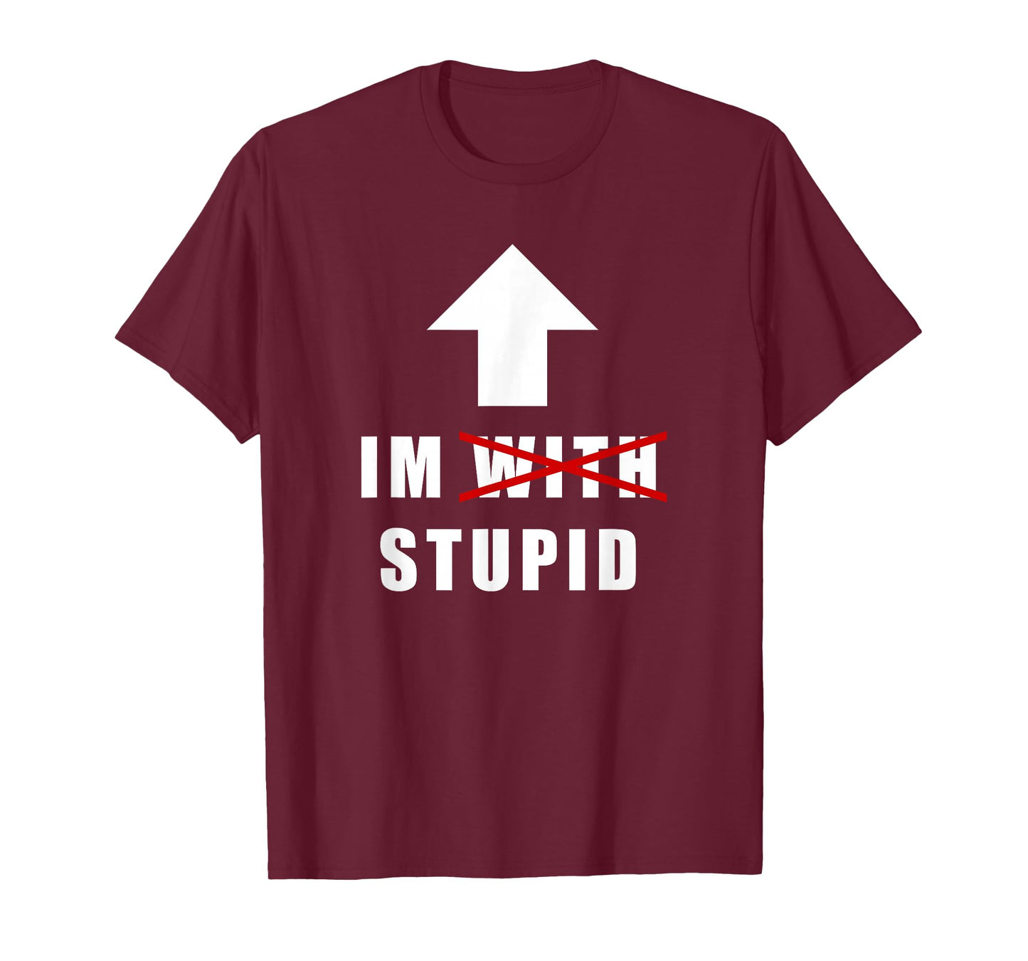 I'm with Stupid, Funny Arrow Pointing Up I'm with Stupid T-Shirt
