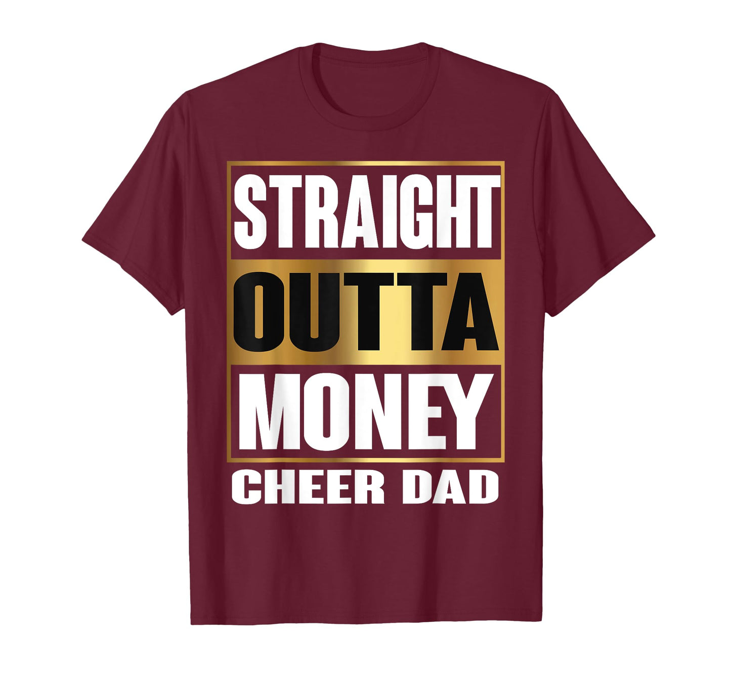 Cheer Dad Straight Outta Money Shirt Gift Dance Cheerleader T-Shirt