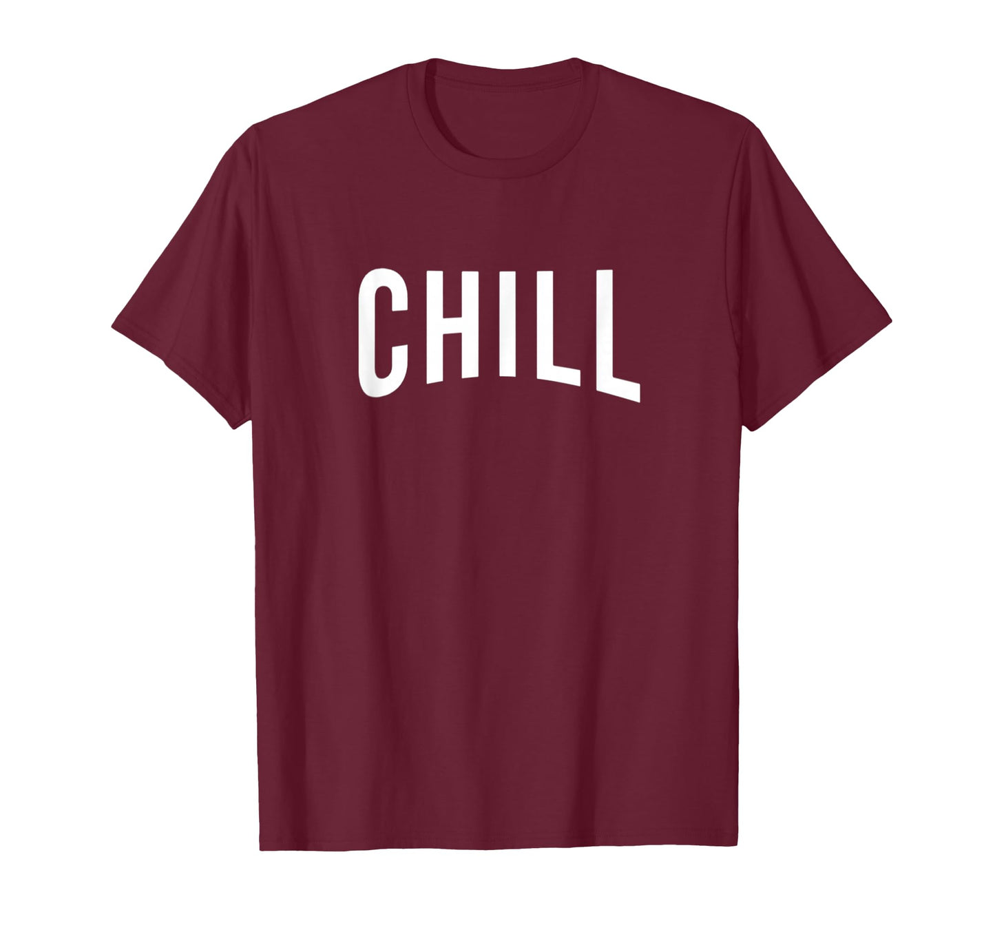 Chill T Shirt for Ballers, Hustlers & Movie Fanatic Gifts T-Shirt