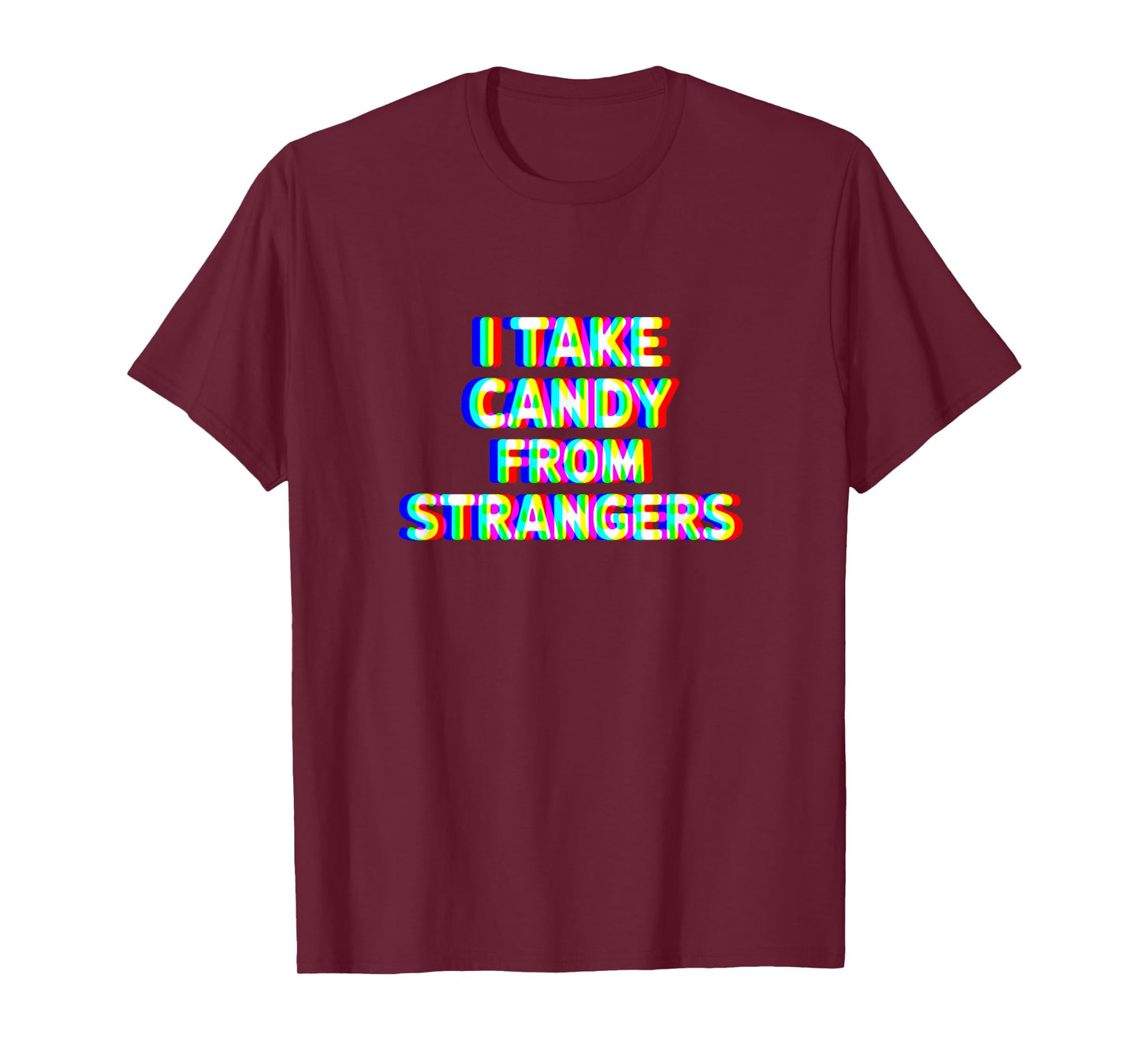 I Take Candy From Strangers EDM Funny T-Shirt