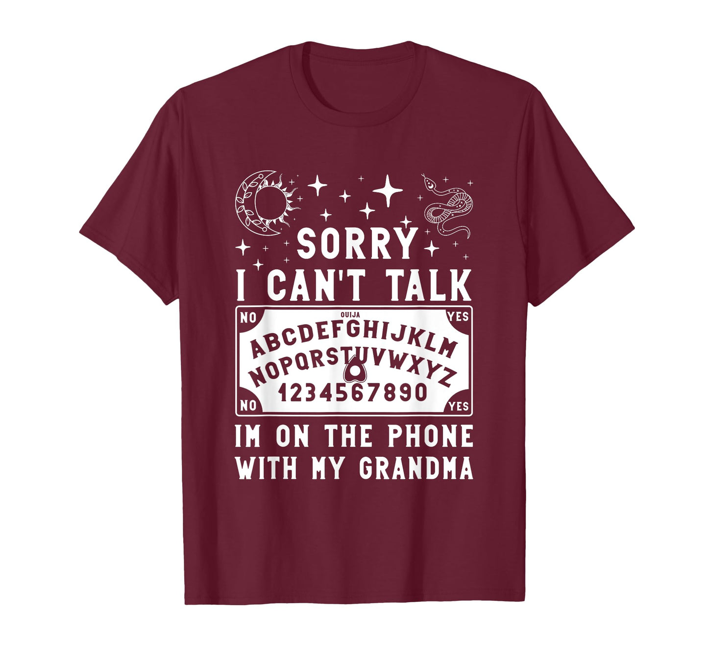 Sorry I Can’t Talk I’m on The Phone with Grandma Ouija Board T-Shirt