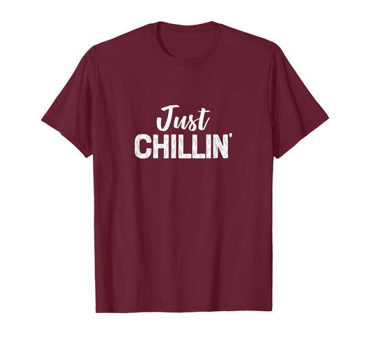 Just Chillin' - T-Shirt
