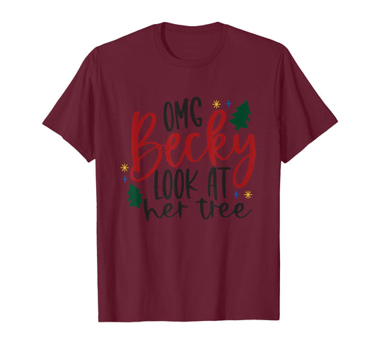 OMG Becky Look At Her Tree Apparel Merry Christmas Tree Gift T-Shirt