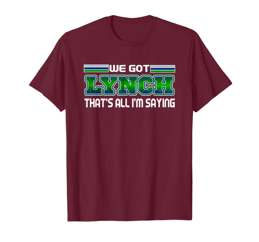 We Got Lynch Seattle Football Fan City Skyline T-Shirt