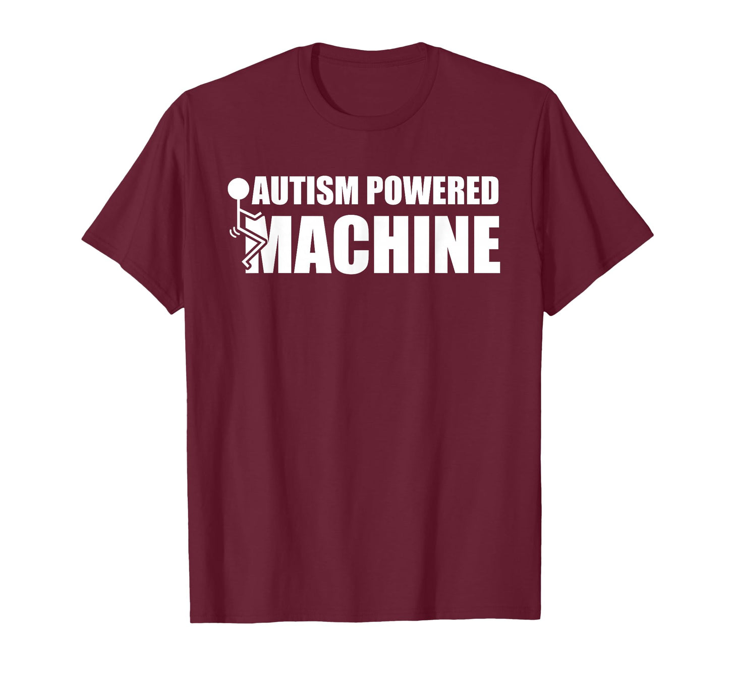 Autism powered fuck machine T-Shirt