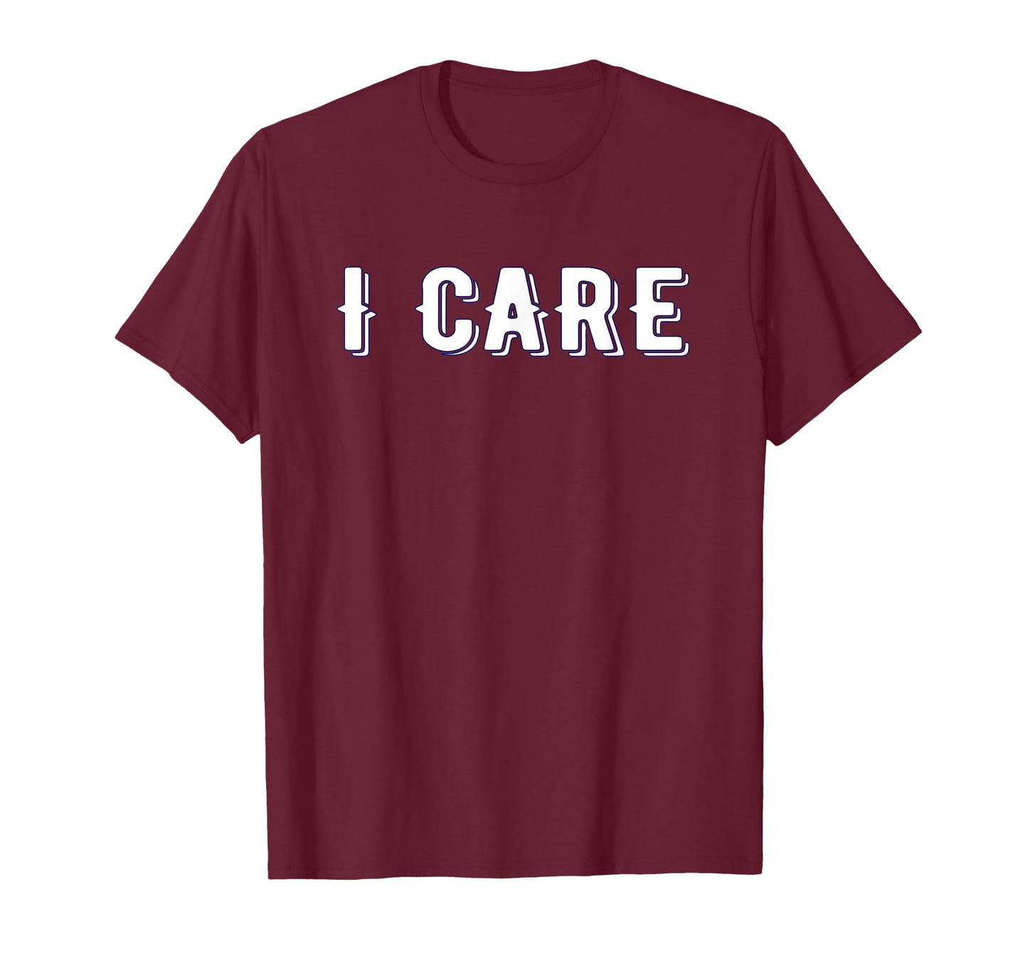 I Care Tee Shirt T-Shirt
