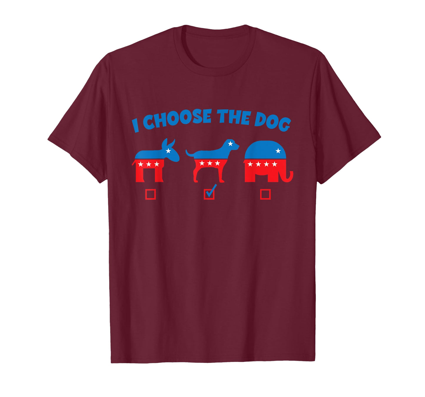 I Choose Dog Not Donkey Nor Elephant Democrat Republican Men Women Girls Kids T-Shirt