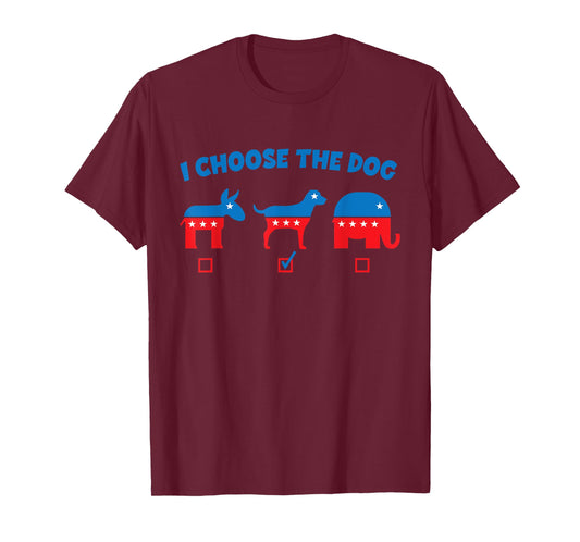 I Choose Dog Not Donkey Nor Elephant Democrat Republican Men Women Girls Kids T-Shirt
