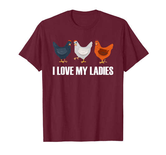 I Love My Ladies | Chicken Chicks Chickens T-Shirt