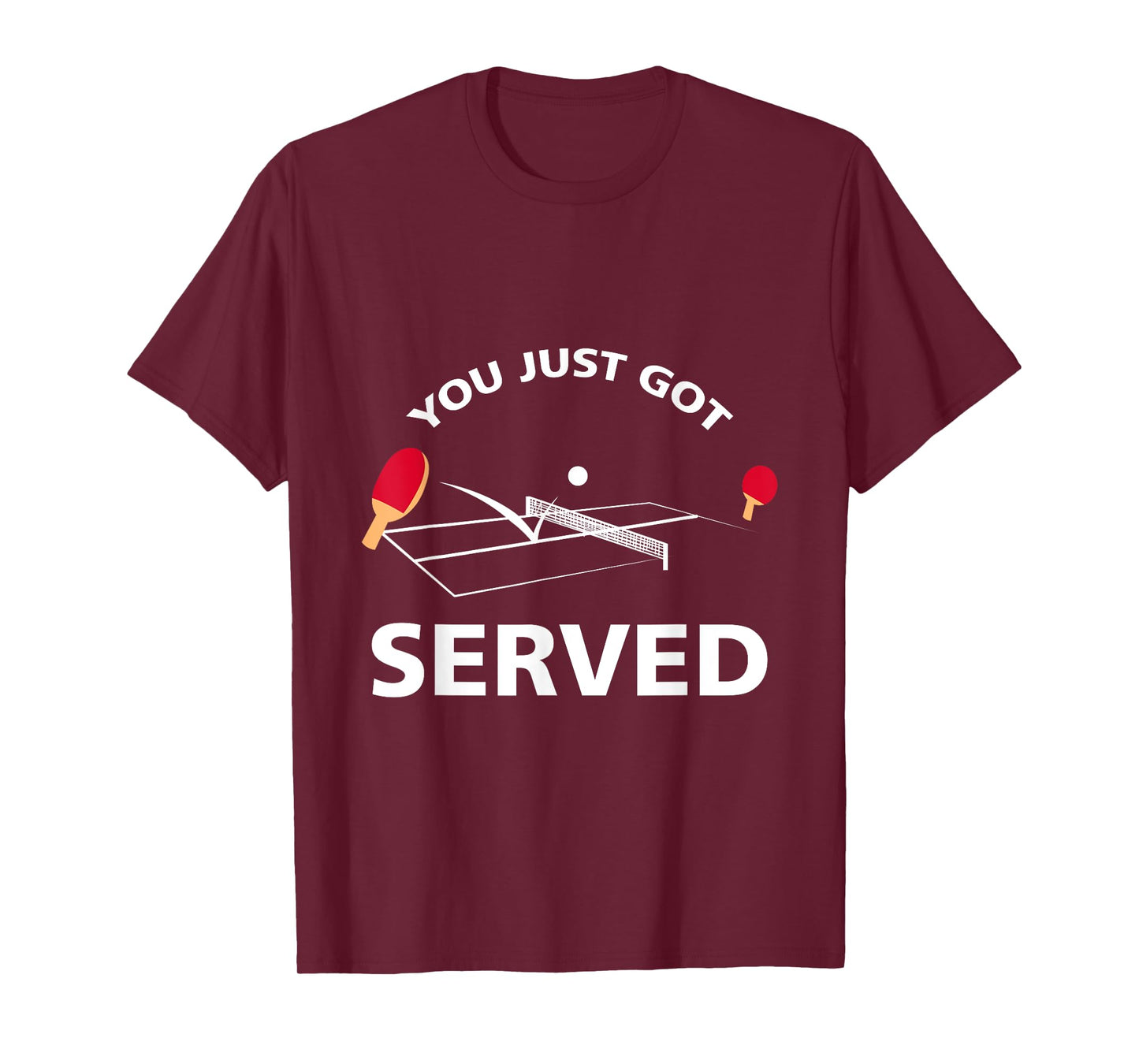 You Just Got Served Ping Pong Table Tennis Game T Shirt