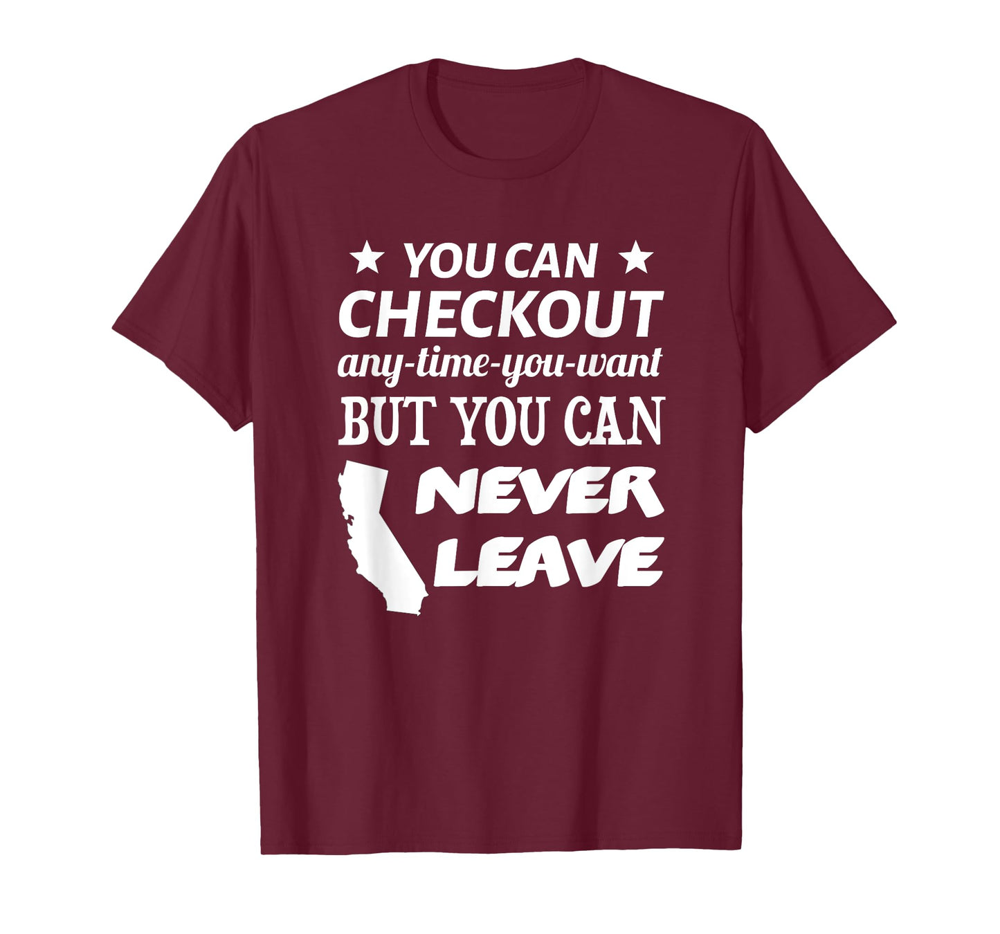 You Can Checkout Any Time You Want But You Can Never Leave T-Shirt