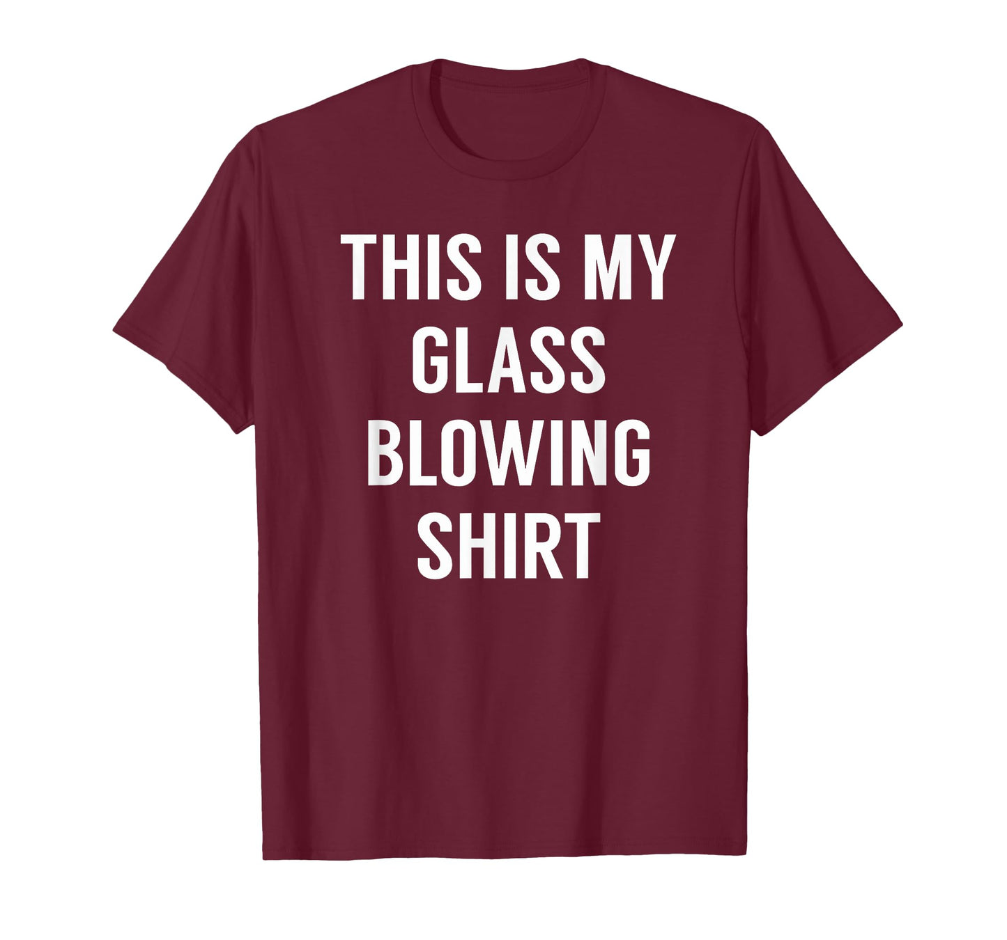 This Is My Glass Blowing Shirt - Tshirt for Glass Blowers T-Shirt