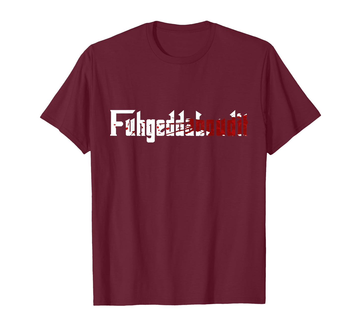 Fuhgeddaboudit Shirt Forget About it Mafia, New York NYC T-Shirt