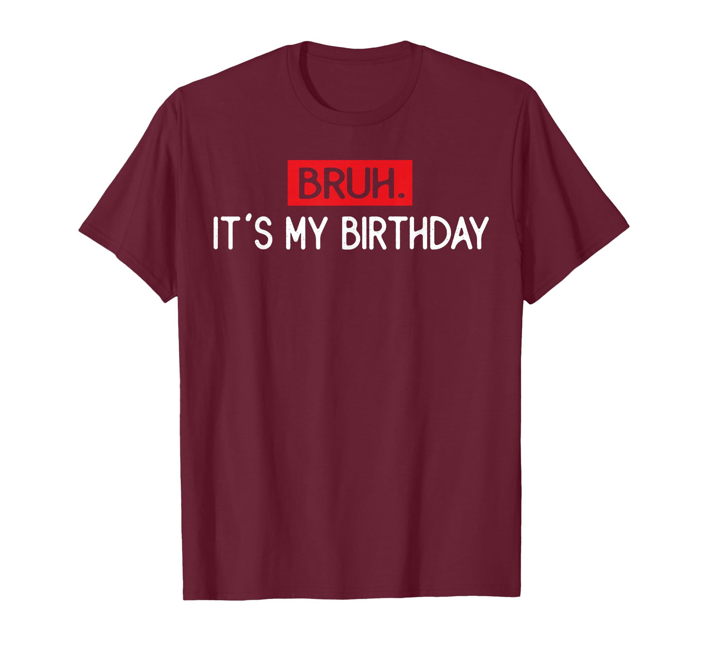 Vintage Bruh It's My Birthday Funny Sarcastic Boys T-Shirt