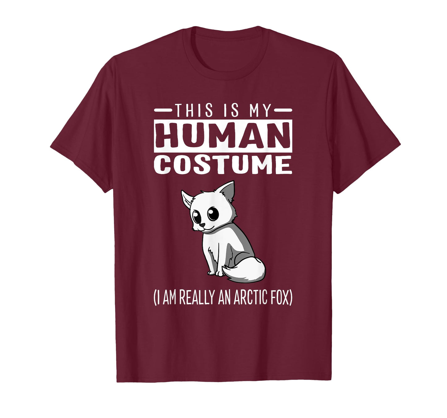 This Is My Human Costume I Am Really An Arctic Fox T Shirt