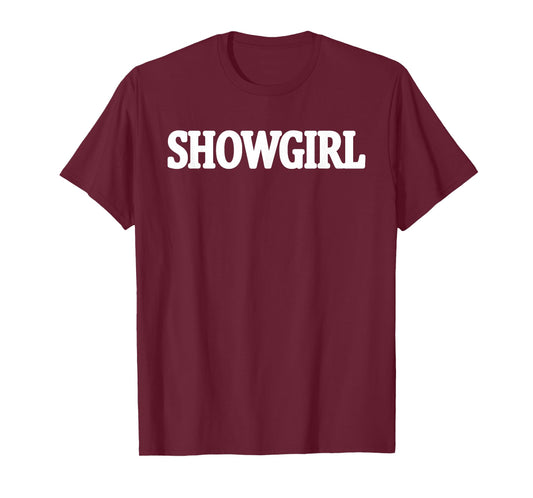 Funny Showgirl T-Shirt