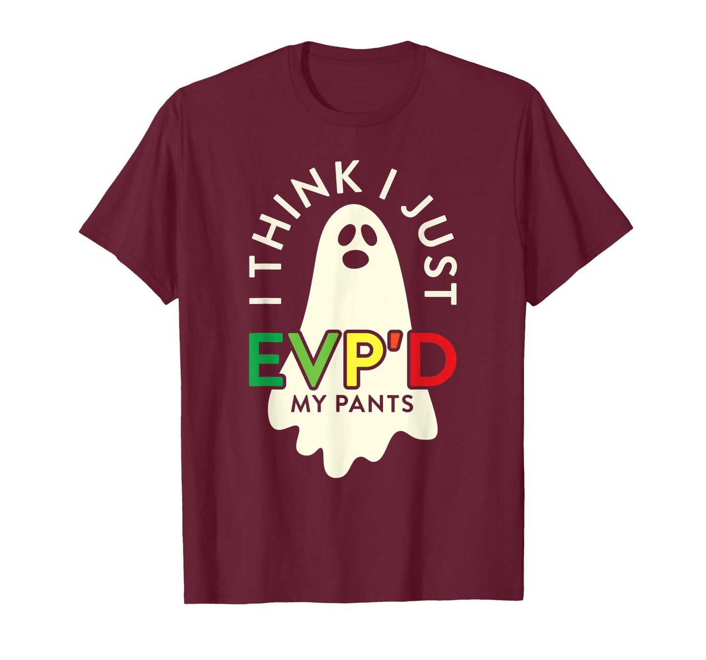 Ghost Hunter I Think I Just EVP'D My Pants Paranormal T-Shirt
