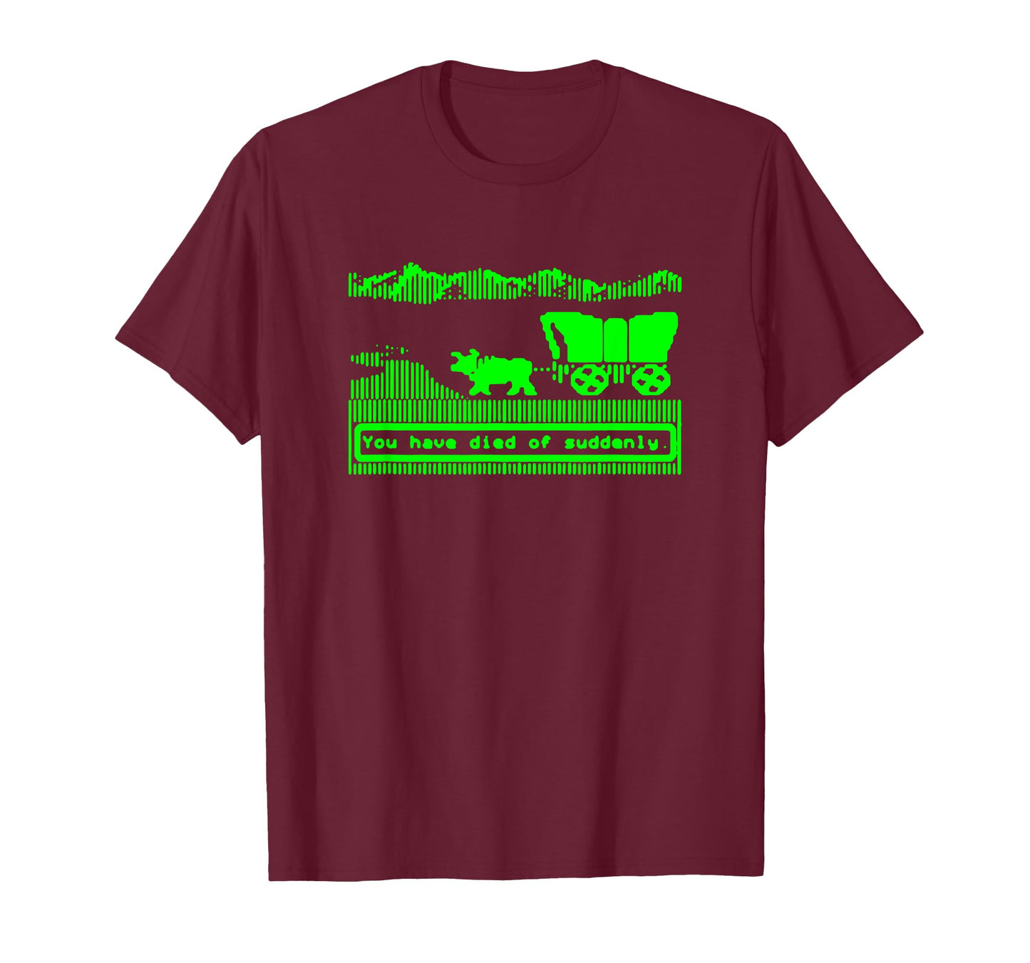 You have died of suddenly T-Shirt