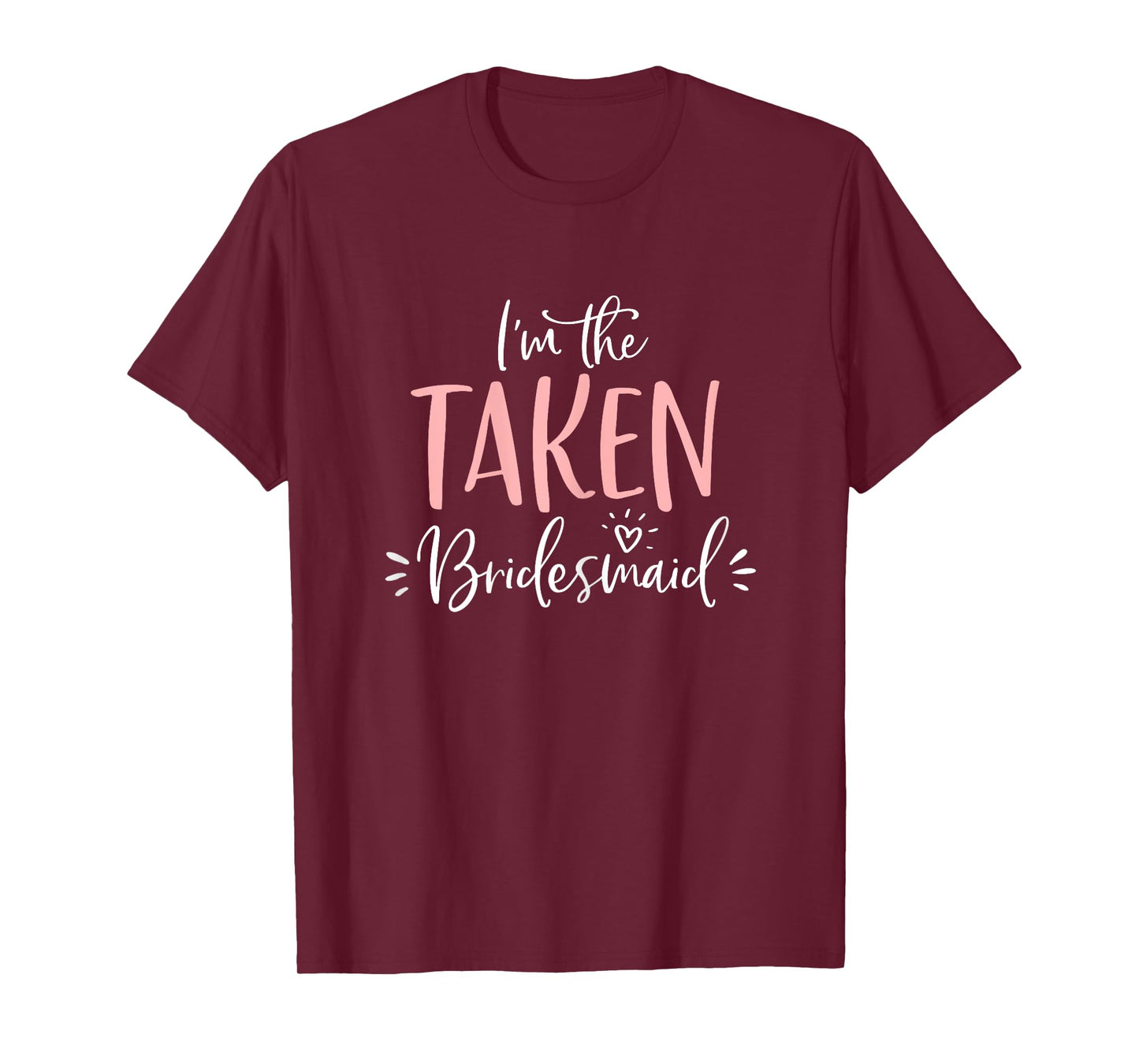 The Taken Bridesmaid Group Matching Bachelorette Party Gift T-Shirt
