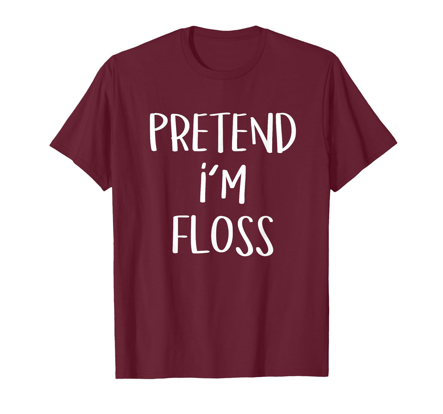 Pretend I'm A Floss Costume Funny Dentist Halloween Party T-Shirt