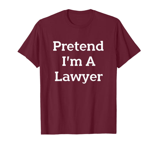 Pretend I'm A Lawyer Costume Funny Law Halloween Party T-Shirt