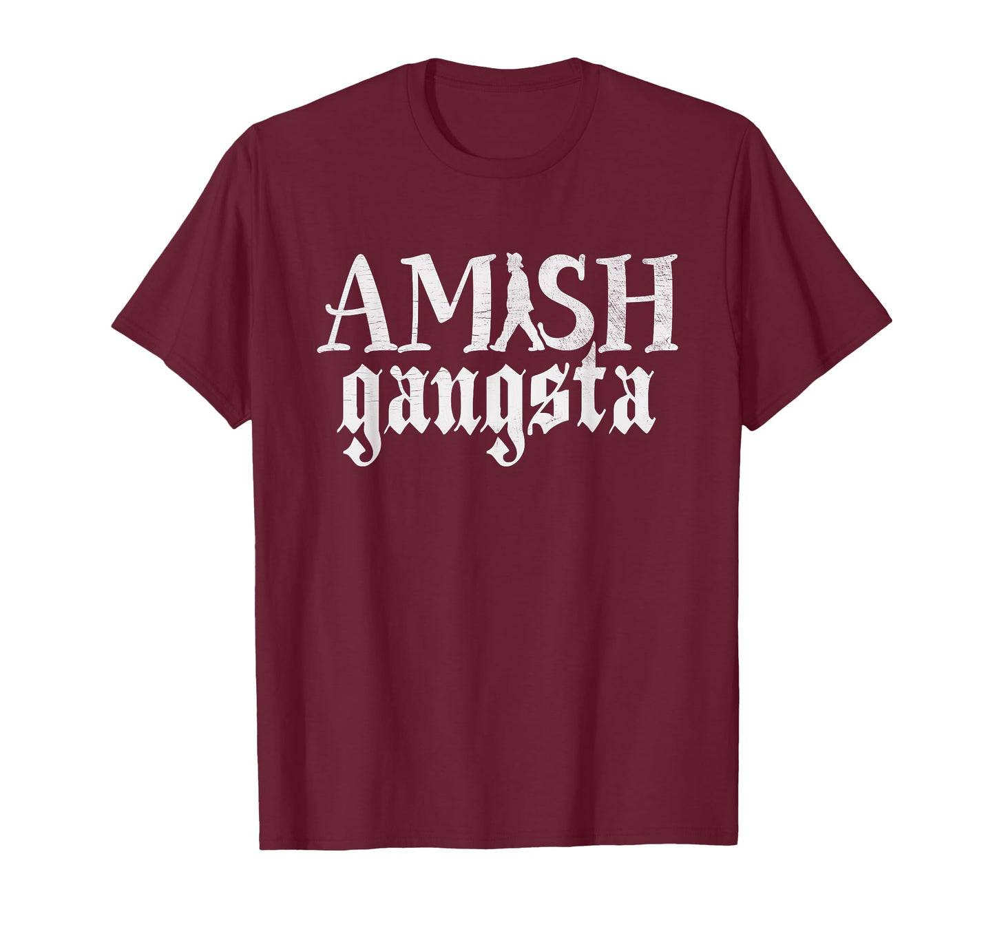 Amish Gangsta - Funny Amish Life Distressed T-Shirt