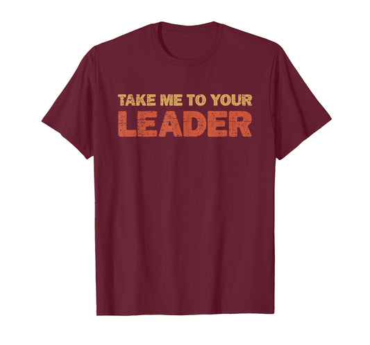 Take Me to Your Leader Funny Men Women Retro World UFO Day T-Shirt
