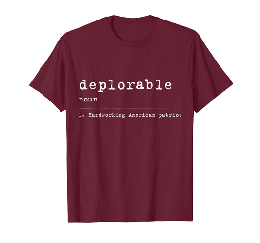 Deplorable Definition Hardworking American Patriot Gift T-Shirt
