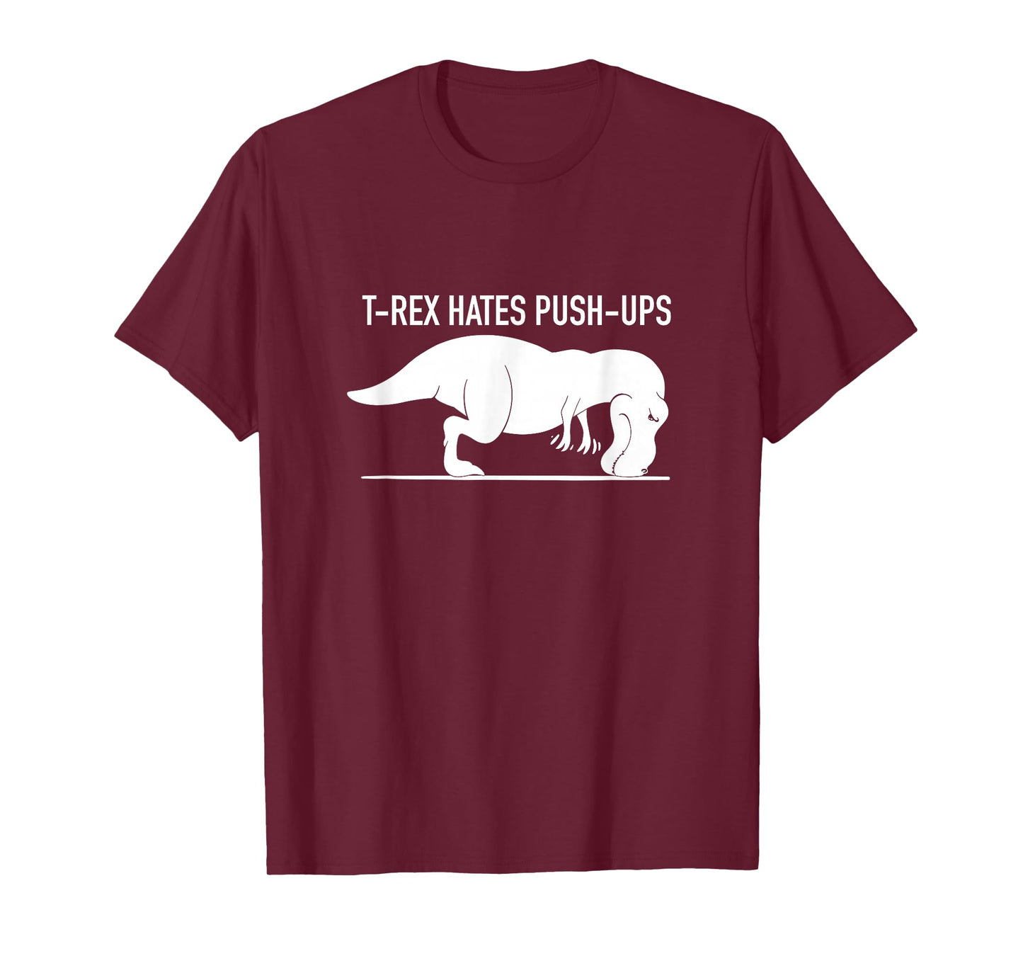 Funny T-REX Hates Push-Ups, Work Out, Cross Train, Fitness T-Shirt