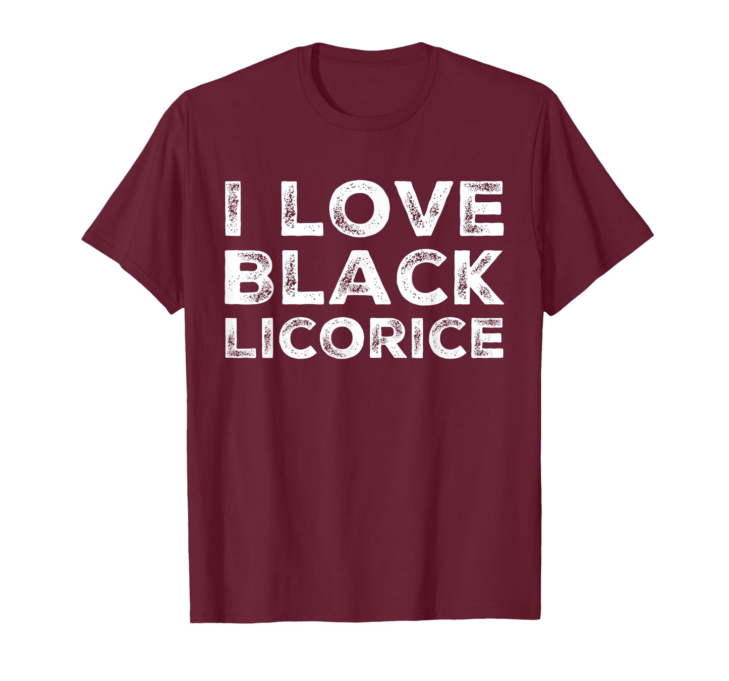 I Love Black Licorice Funny Candy Humor T-Shirt