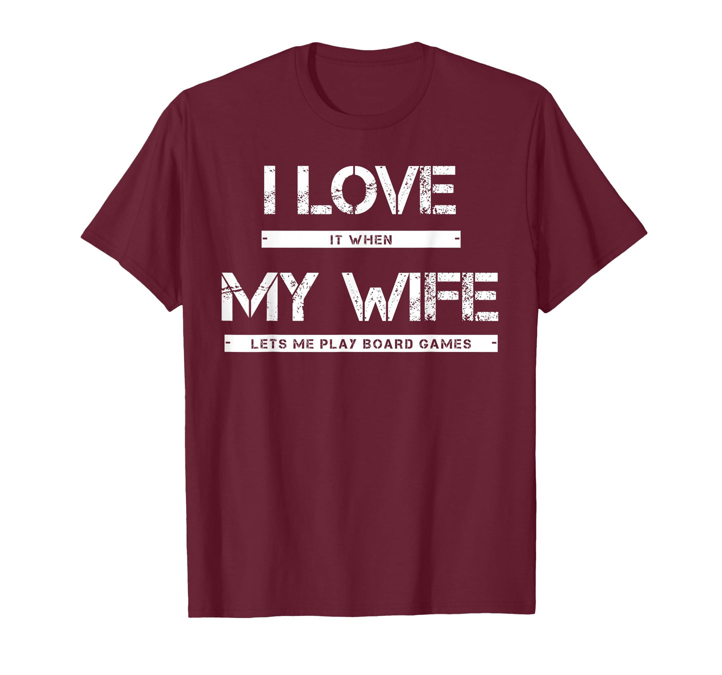 I Love It When My Wife Lets Me Play Board Games T-Shirt