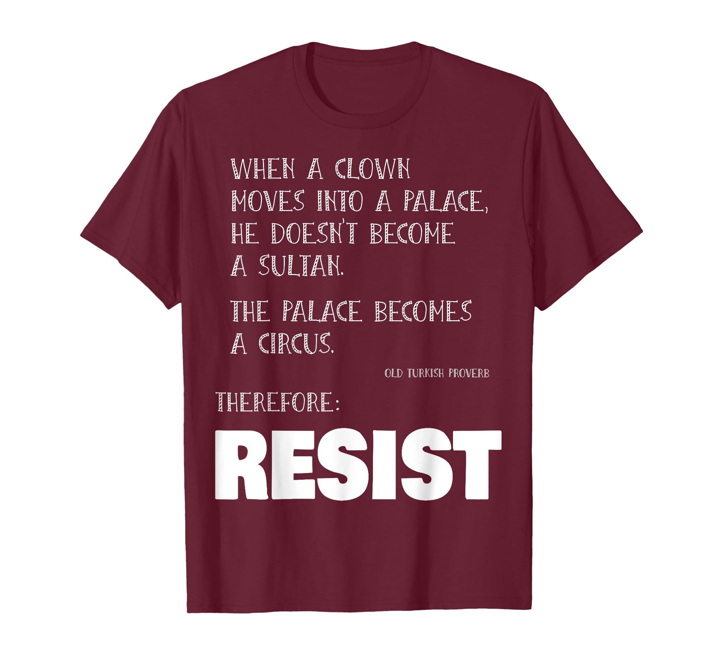 Resist Fascism Patriotic Old Turkish Proverb Tee T-Shirt