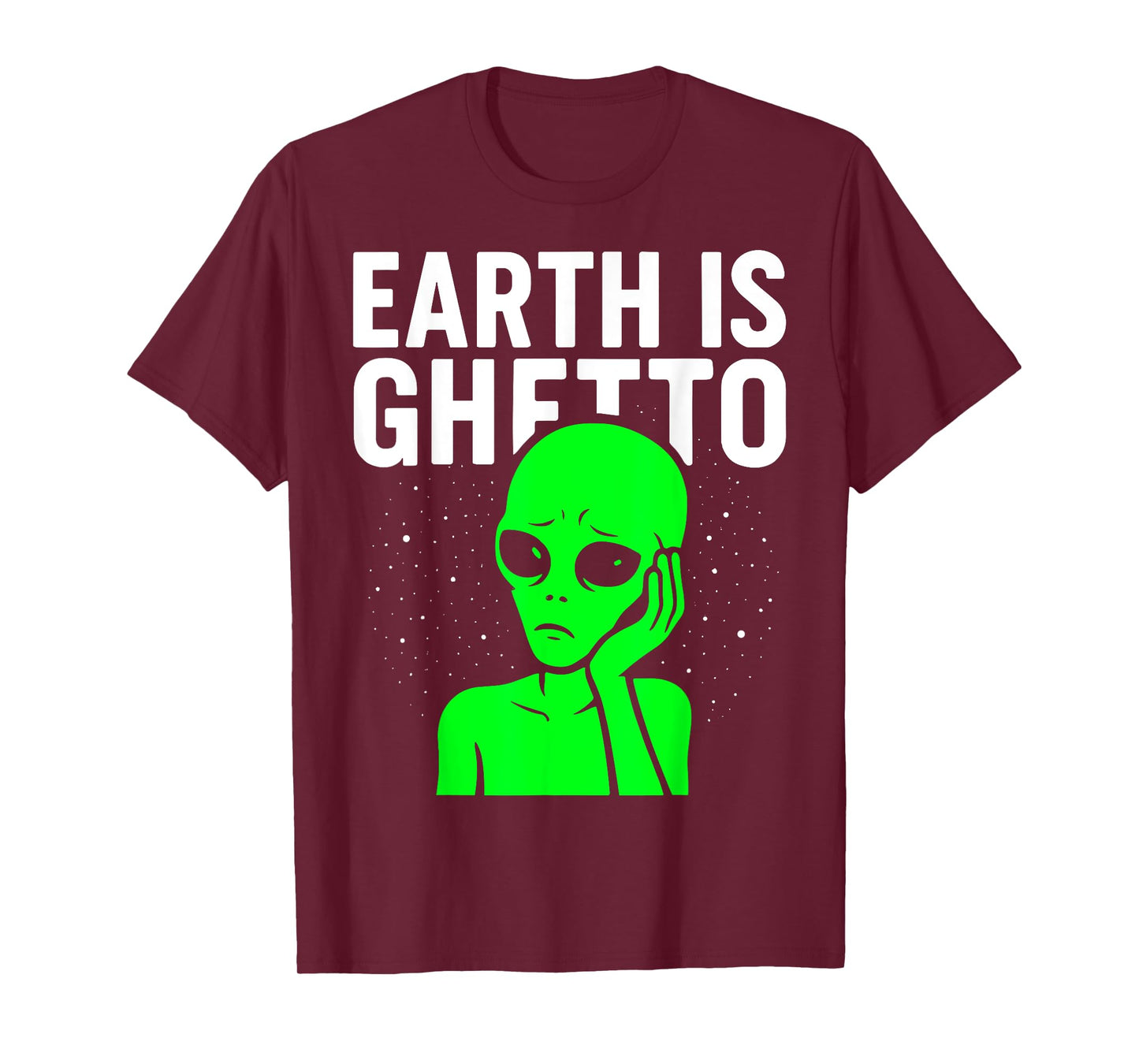 Earth Is Ghetto Sad Alien Funny Meme Adulting Nostalgia 90s T-Shirt