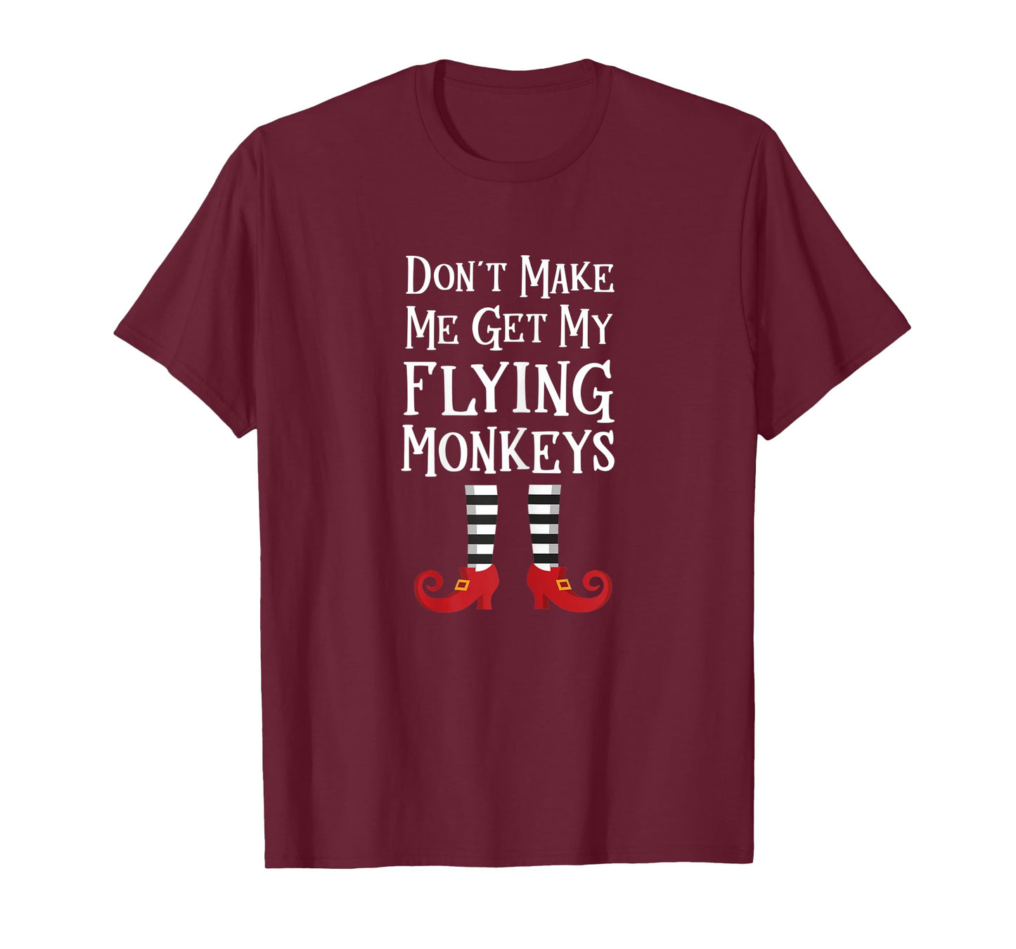 Womens Don't Make Me Get My Flying Monkeys T Shirt Costume Quote T-Shirt